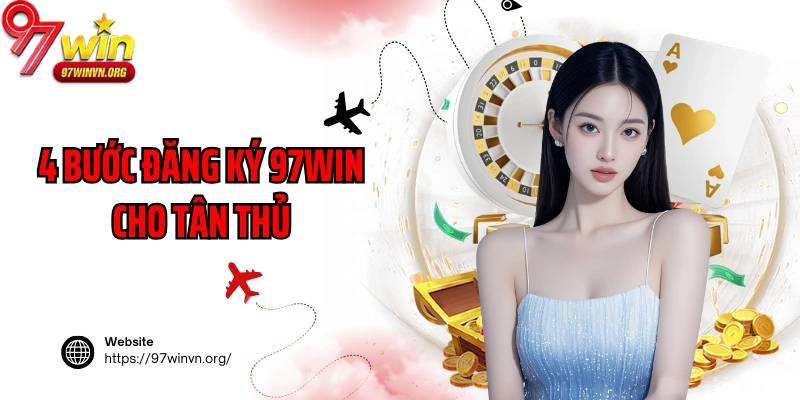4 bước đăng ký 97Win cho tân thủ