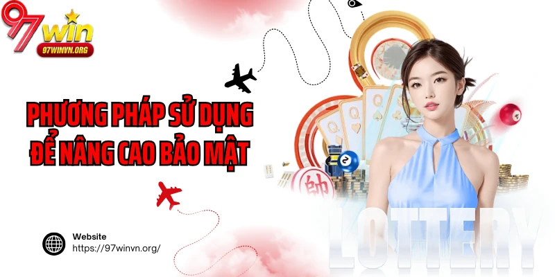 Phương pháp sử dụng để nâng cao bảo mật