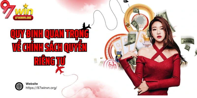 Quy định quan trọng về chính sách quyền riêng tư