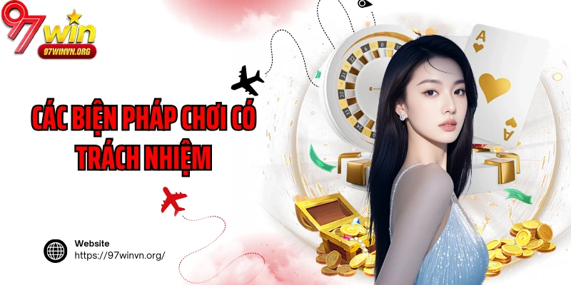 Các biện pháp chơi có trách nhiệm