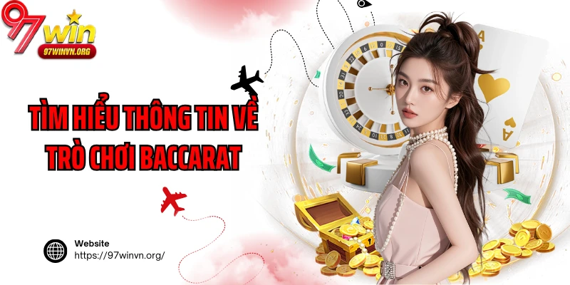 Tìm hiểu thông tin về trò chơi Baccarat